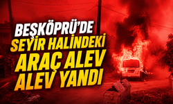 Beşköprü’de seyir halindeki araç alev alev yandı