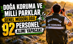 Doğa Koruma ve Milli Parklar Genel Müdürlüğü 92 personel alımı yapacak