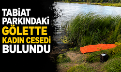 Tabiat parkındaki gölette kadın cesedi bulundu