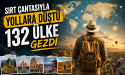 Sırt çantasıyla yollara düştü, 132 ülke gezdi