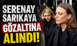 Uyuşturucu soruşturmasında Serenay Sarıkaya gözaltına alındı