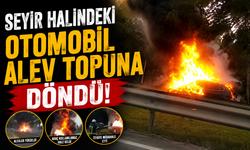 Seyir halindeki otomobil alev topuna döndü