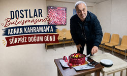 Dostlar Buluşmasında Adnan Kahraman’a Sürpriz Doğum Günü