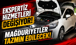 Ekspertiz hizmetleri değişiyor! Mağduriyetler tazmin edilecek...