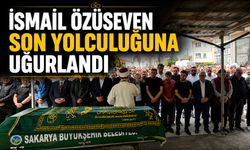 İsmail Özüseven son yolculuğuna uğurlandı