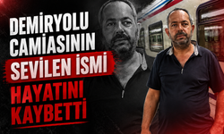 Demiryolu Camiasının Sevilen İsmi Hayatını Kaybetti