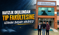 Hafızlık Okulundan Tıp Fakültesine Uzanan Başarı Hikâyesi