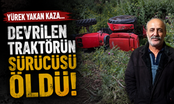 Yürek yakan kaza... Devrilen traktörün sürücüsü öldü