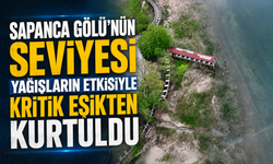 Sapanca Gölü'nün seviyesi yağışların etkisiyle kritik eşikten kurtuldu