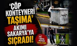 "Çöp konteyneri taşıma akımı" Sakarya'ya  sıçradı!