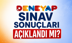 DENEYAP E-Sınav sonuçları Açıklandı mı? Ne Zaman Açıklanacak? Nereden ve Nasıl Sorgulanır?