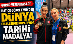 Hatice Gökçe Emir'den Dünya Challenge Kupası'nda tarihi madalya