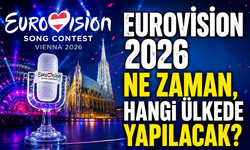 Eurovision 2026 Ne Zaman Yapılacak? Finali Hangi Ülkede Yapılacak? Hangi Ülkeler Katılacak?
