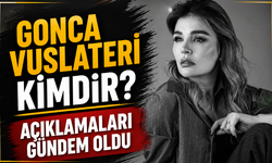 Gonca Vuslateri Kimdir? Kaç Yaşında, Nereli ve Neden Gündemde?