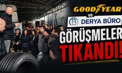 Goodyear ve Derya Büro’da Görüşmeler Tıkandı