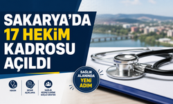 Sakarya’ya 17 hekim kadrosu açıldı