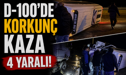 D-100'de korkunç kaza: 4 yaralı var!