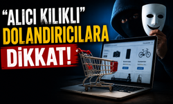 "Alıcı Kılıklı" dolandırıcılara dikkat