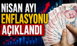 Nisan ayı enflasyonu açıklandı