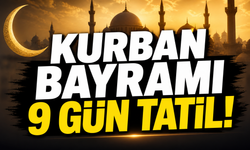 Kurban Bayramı 9 gün oldu!