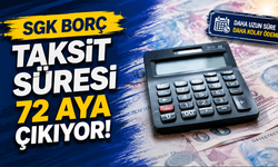 SGK Borçlarına Büyük Kolaylık: 72 Ay Taksit Dönemi Geliyor