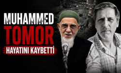Muhammed Tomor Hayatını Kaybetti