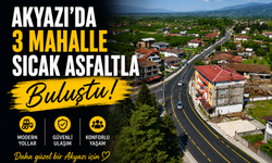 Akyazı’da 3 Mahalle Sıcak Asfaltla Buluştu