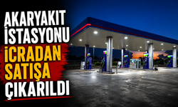 Akaryakıt İstasyonu İcradan Satışa Çıkarıldı