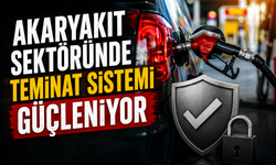 Akaryakıt sektöründe teminat sistemi güçleniyor