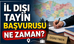 İl Dışı öğretmen Tayini Başvuruları Başladı Mı? Başvurular Nasıl Yapılır? Şartlar Neler?
