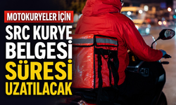 SRC Kurye ve Faaliyet Belgesi için son tarih 2027