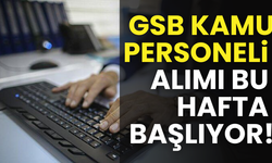 GSB 5 Bin Kamu Personeli Alımı Bu Hafta Başlıyor!