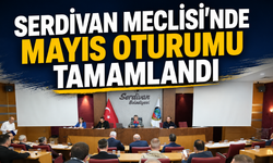 Serdivan Meclisi’nde Mayıs Oturumu Tamamlandı