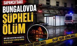 Sapanca’daki Bungalovda Şüpheli Ölüm