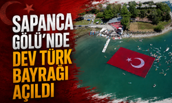 Sapanca Gölü’nde Dev Türk Bayrağı Açıldı