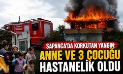 Sapanca’da korkutan yangın: Anne ve 3 çocuğu hastanelik oldu