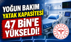 Türkiye'de Yoğun Bakım Yatak Sayısı 47 bin 809'a Yükseldi