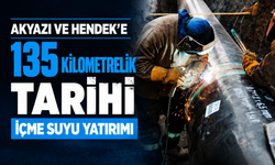 Akyazı ve Hendek’e 135 Kilometrelik Tarihi İçme Suyu Yatırımı