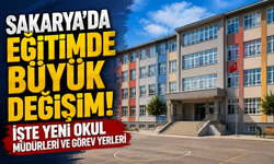 Sakarya'da Eğitimde Büyük Değişim! İşte Yeni Okul Müdürleri ve Görev Yerleri