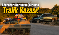 Adapazarı Karaman Çıkışında Trafik Kazası!