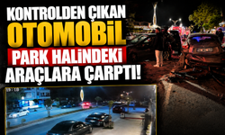 Kontrolden çıkan otomobil park halindeki araçlara çarptı