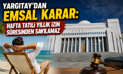 Yargıtay’dan Emsal Karar: Hafta Tatili Yıllık İzin Süresinden Sayılamaz