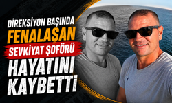 Direksiyon Başında Fenalaşan Sevkiyat Şoförü Hayatını Kaybetti