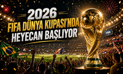 2026 FIFA Dünya Kupası’nda Heyecan Başlıyor