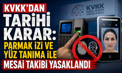 KVKK'dan Tarihi Karar: Parmak İzi ve Yüz Tanıma ile Mesai Takibi Yasaklandı