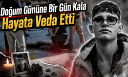 Doğum Gününe Bir Gün Kala Hayata Veda Etti