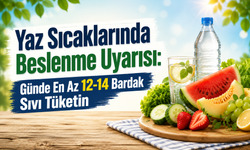 Yaz Sıcaklarında Beslenme Uyarısı: Günde En Az 12-14 Bardak Sıvı Tüketin