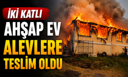 İki katlı ahşap ev alevlere teslim oldu