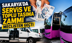 Sakarya’da Servis ve Toplu Taşıma Zammı Meclisten Geçti