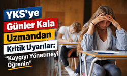 YKS’ye Günler Kala Uzmandan Kritik Uyarılar: “Kaygıyı Yönetmeyi Öğrenin”